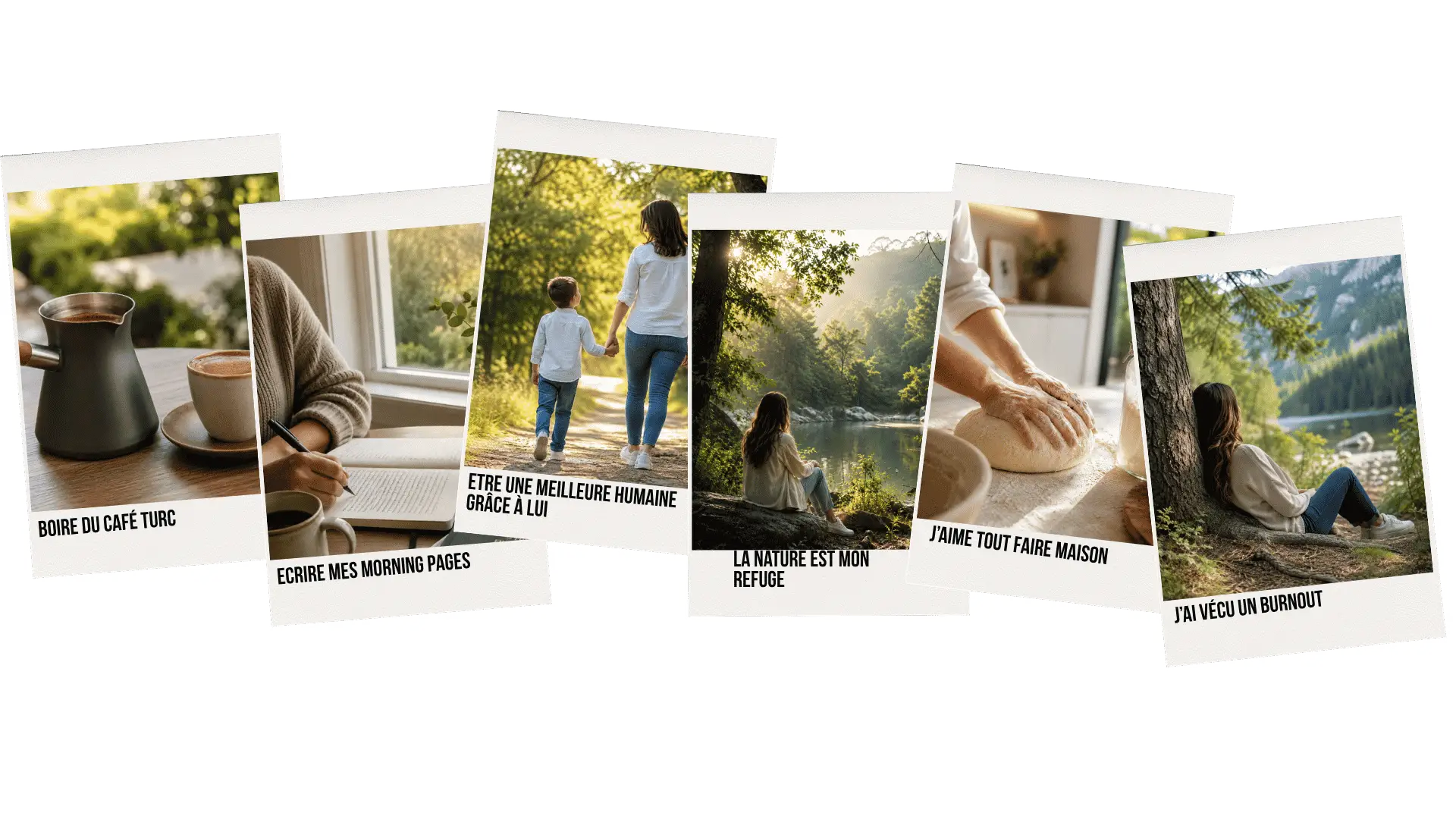 Montage de six images représentant le café turc, les Morning Pages, la maternité, la nature, le fait maison et la reconstruction après un burn-out